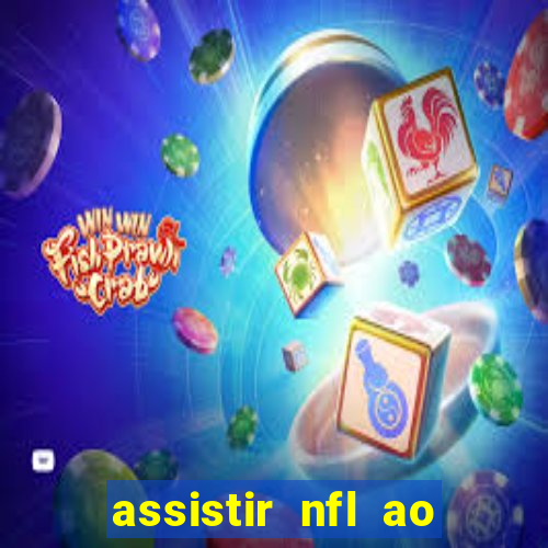 assistir nfl ao vivo gratis